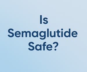 Is Semaglutide Safe?